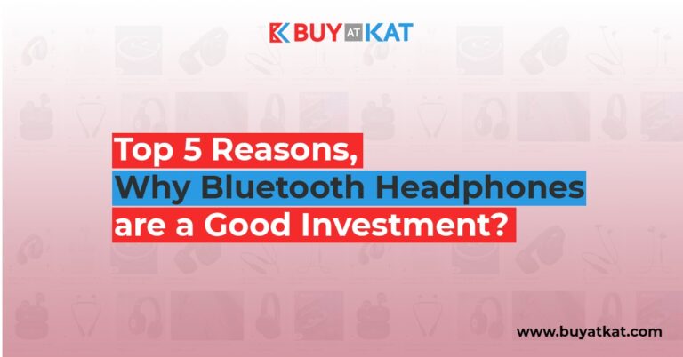 Top 5 Reasons, Why Bluetooth Headphones are a Good Investment